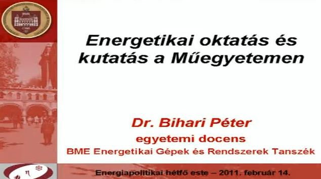 Enpol Hétfő 2011,02.14. – Dr. Bihari Péter docens előadása az energetikai mérnökképzésről.