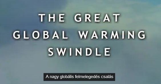 A nagy globális felmelegedés csalás – The Great Global Warming Swindle